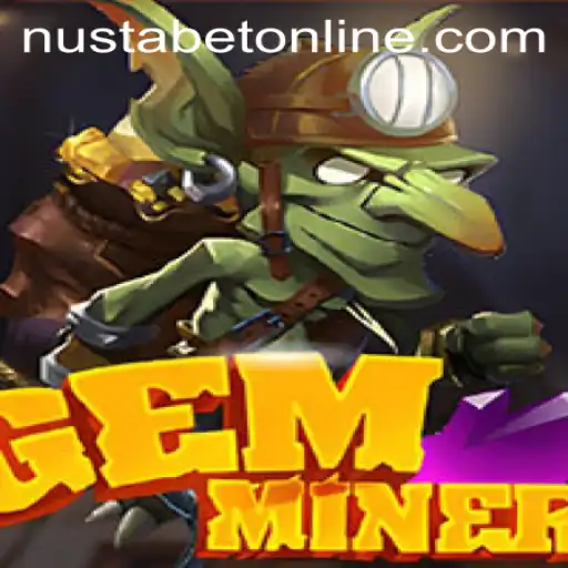 GemMiner: Unearth Success with Nustabet Login